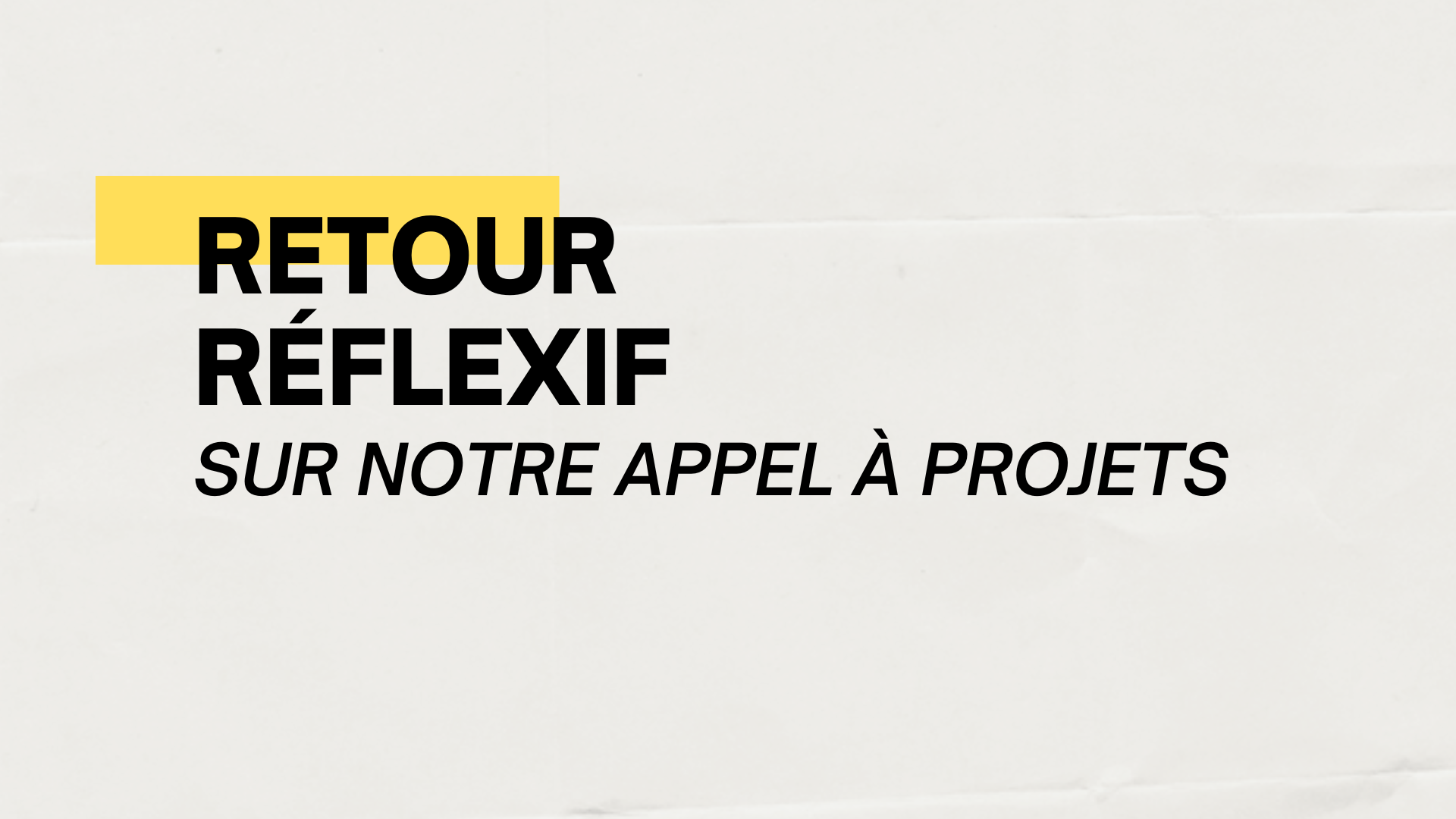 Retour réflexif sur notre appel à projets